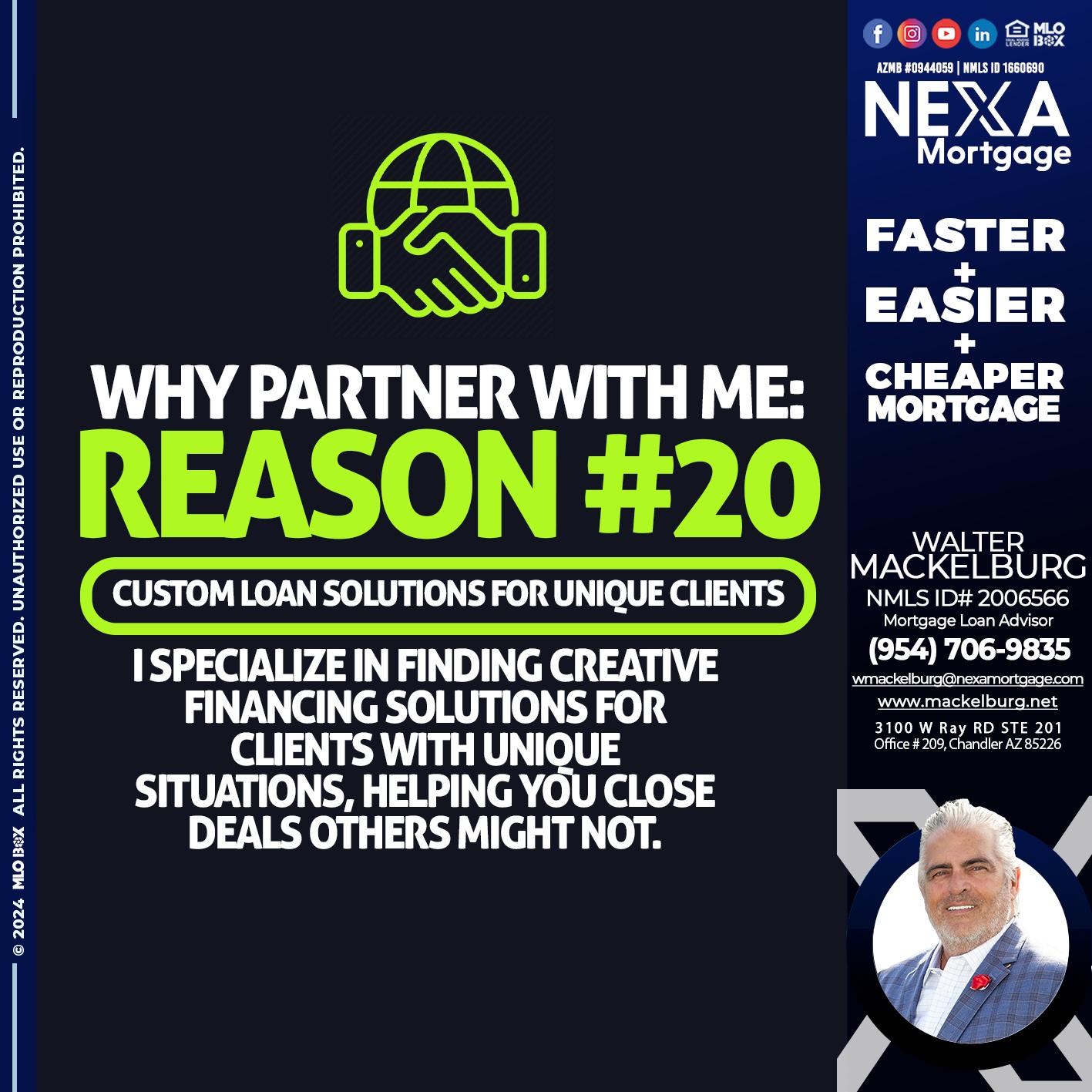 WHY PARTNER WITH ME REASON 20 - Walter Mackelburg -Mortgage Loan Officer