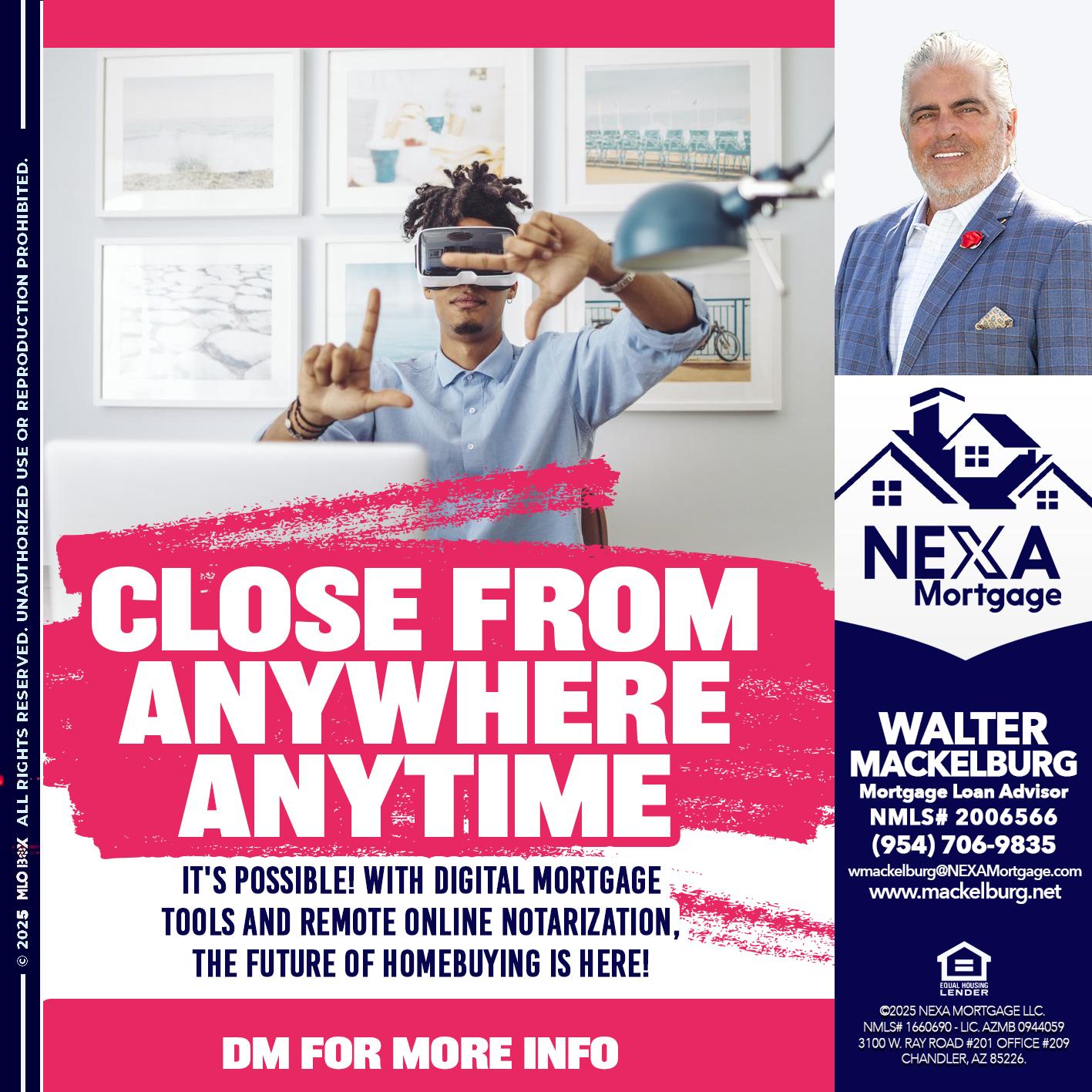 CLOSE FROM - Walter Mackelburg -Mortgage Loan Officer