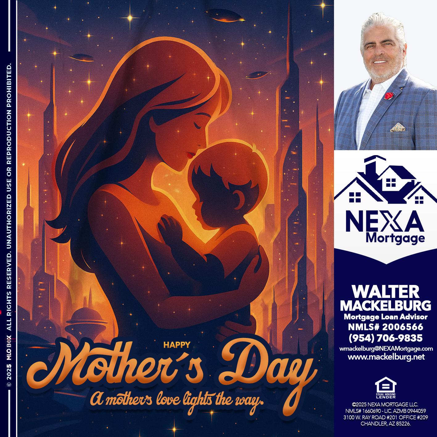 HAPPY MOTHERS DAY - Walter Mackelburg -Mortgage Loan Officer