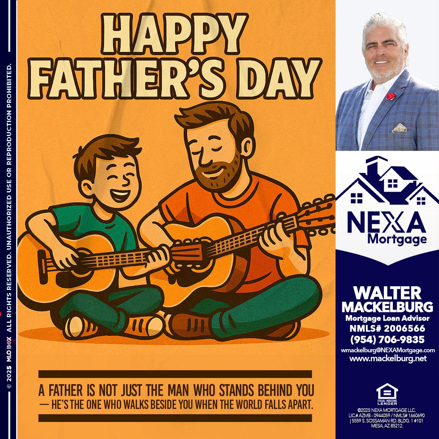 HAPPY FATHERS DAY - Walter Mackelburg -Mortgage Loan Officer