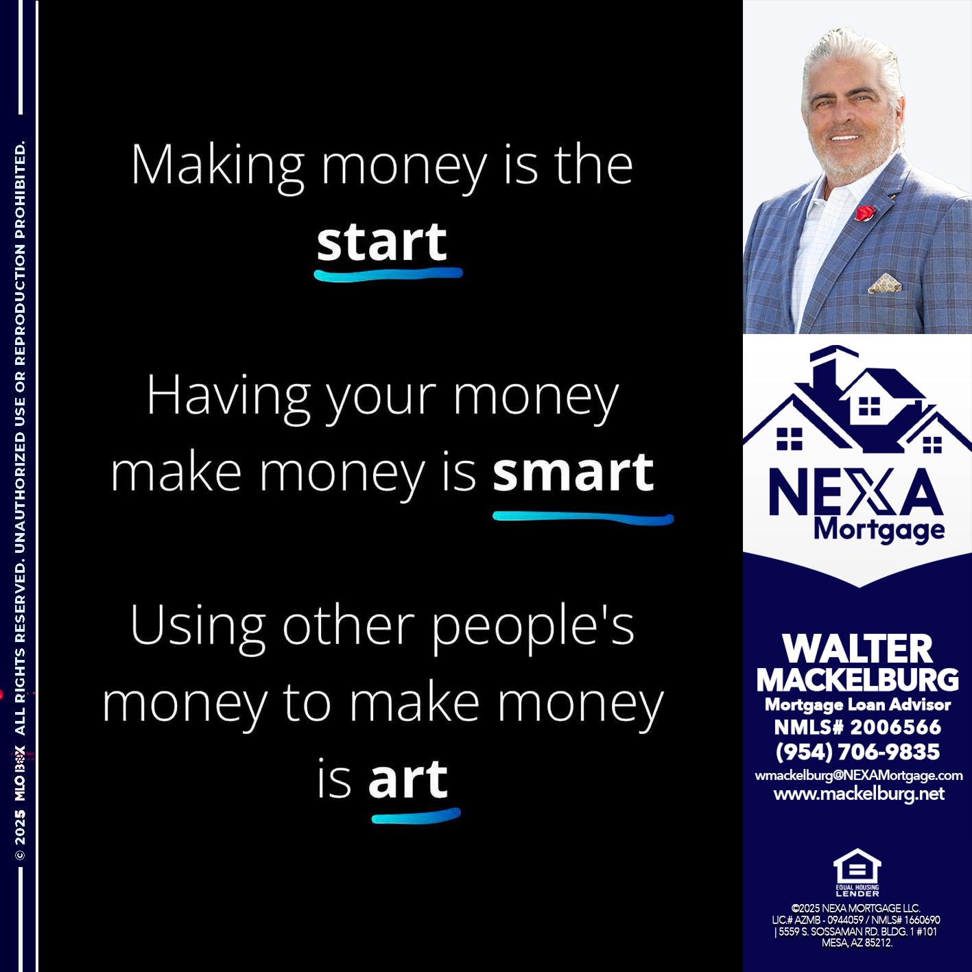 MAKING MONEY IS - Walter Mackelburg -Mortgage Loan Officer