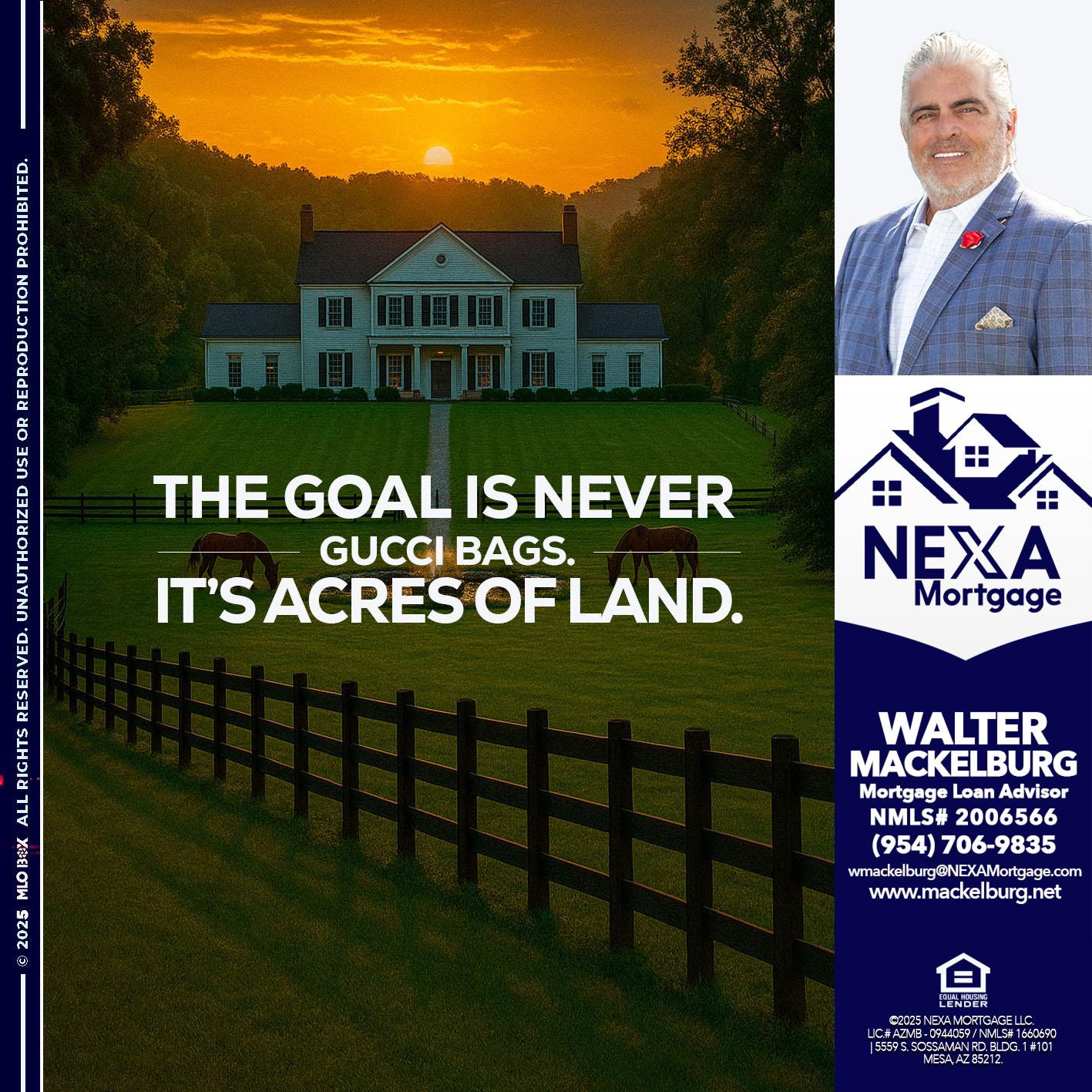 THE GOAL IS NEVER - Walter Mackelburg -Mortgage Loan Officer